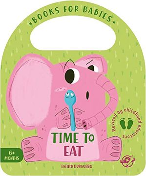 portada Time to Eat: Un Cuento Para Bebés en Inglés Para Aprender a Comer de Todo¡ Interactivo y con una Solapa! 3 (Bit by bit i Learn More and i Grow Big) 