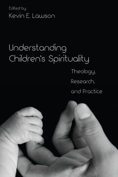 portada Understanding Children's Spirituality: Theology, Research, and Practice (en Inglés)