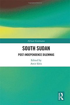 portada South Sudan: Post-Independence Dilemmas (in English)