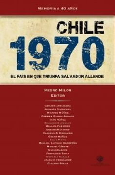 portada Chile 1970. El país en que triunfa Salvador Allende