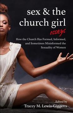 portada Sex and the Church Girl: How the Church Has Formed, Informed, and Misinformed the Sexuality of Women (en Inglés)