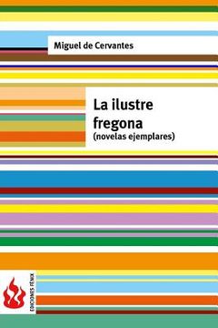 portada La ilustre fregona (novelas ejemplares): (low cost). Edición limitada (in Spanish)