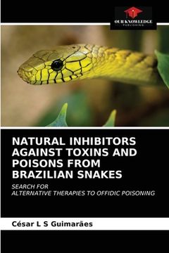 portada Natural Inhibitors Against Toxins and Poisons from Brazilian Snakes (en Inglés)