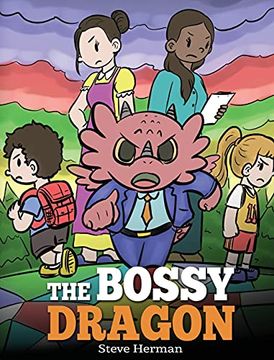 portada The Bossy Dragon: Stop Your Dragon From Being Bossy. A Story About Compromise, Friendship and Problem Solving (45) (my Dragon Books) (in English)