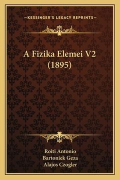 portada A Fizika Elemei V2 (1895) (en Húngaro)