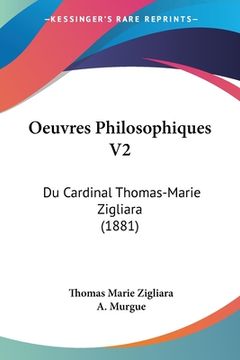 portada Oeuvres Philosophiques V2: Du Cardinal Thomas-Marie Zigliara (1881) (in French)