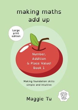 portada Making Maths Add Up: Number, addition, and place value. (LARGE PRINT ED.) (en Inglés)