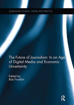 portada The Future of Journalism: In an Age of Digital Media and Economic Uncertainty (en Inglés)