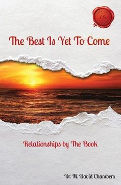 portada The Best Is Yet To Come: Relationships by The Book