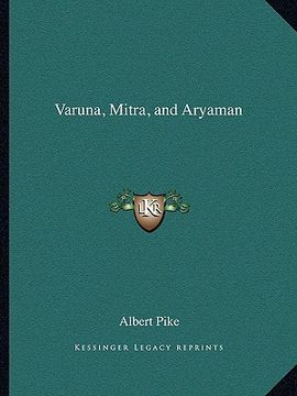 portada varuna, mitra, and aryaman (en Inglés)