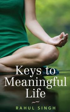 portada Keys to Meaningful Life: Find peace, happiness, clarity, and purpose in life (in English)