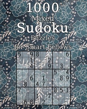 portada 1000 Mixed Sudoku Puzzles for Smart Fellows: Sudoku Book - incl. Solutions - Classic Sudoku - Perfect as a Gift for Grandma and Grandpa (en Inglés)