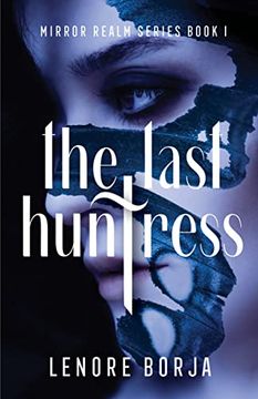 portada The Last Huntress: Mirror Realm Series Book i (Mirror Realm, 1)