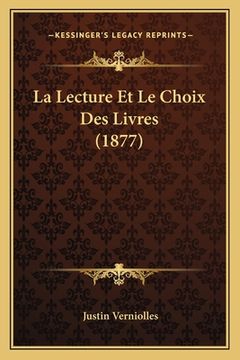 portada La Lecture Et Le Choix Des Livres (1877) (in French)