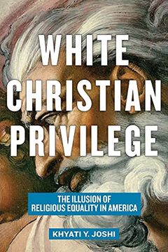 portada White Christian Privilege: The Illusion of Religious Equality in America (in English)
