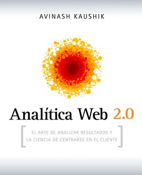 portada Analítica web 2. 0: El Arte de Analizar Resultados y la Ciencia de Centrarse en el Cliente