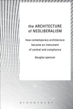 portada The Architecture of Neoliberalism (in English)