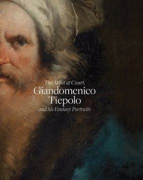 portada The Artist at Court: Giandomenico Tiepolo and his Fantasy Portraits 