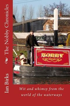 portada The Nobby Chronicles: Wit and whimsy from the world of the waterways (en Inglés)