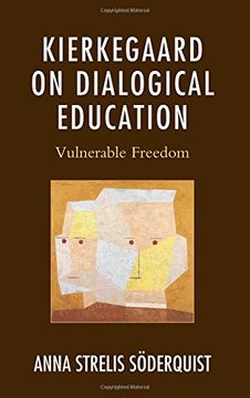 portada Kierkegaard on Dialogical Education: Vulnerable Freedom