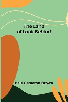 portada The Land of Look Behind (in English)