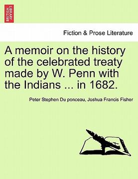portada a memoir on the history of the celebrated treaty made by w. penn with the indians ... in 1682. (en Inglés)