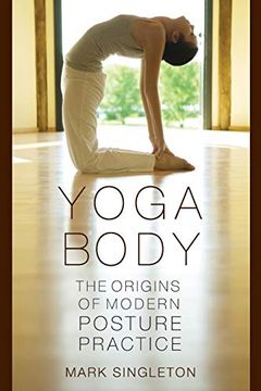 portada Yoga Body: The Origins of Modern Posture Practice (en Inglés)