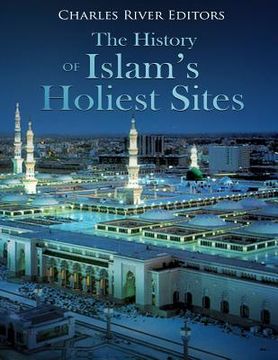 portada The History of Islam's Holiest Sites (en Inglés)