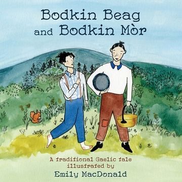 portada Bodkin Beag and Bodkin Mòr: A traditional Gaelic tale illustrated by Emily MacDonald (en Inglés)