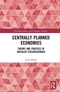 portada Centrally Planned Economies: Theory and Practice in Socialist Czechoslovakia (Routledge Studies in the European Economy) (en Inglés)