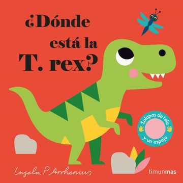 portada Donde Esta la t. Rex? (Solapas de Tela y un Espejo) (in Spanish)