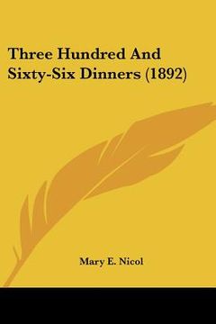 portada three hundred and sixty-six dinners (1892) (en Inglés)