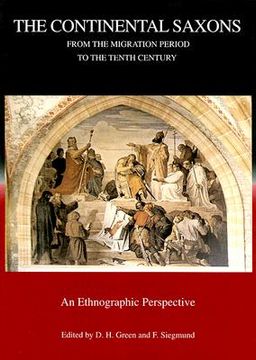 portada the continental saxons from the migration period to the tenth century: an ethnographic perspective (en Inglés)