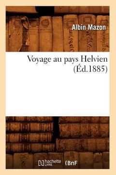 portada Voyage Au Pays Helvien (Éd.1885) (in French)