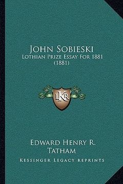 portada john sobieski: lothian prize essay for 1881 (1881) (in English)