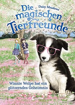 portada Die Magischen Tierfreunde - Winnie Welpe hat ein Glitzerndes Geheimnis: Ab 7 Jahre (en Alemán)