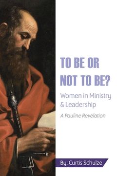 portada To Be or Not to Be?: Women in Ministry and Leadership (in English)