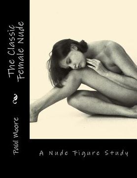 portada The Classic Female Nude: A Nude Figure Study (en Inglés)