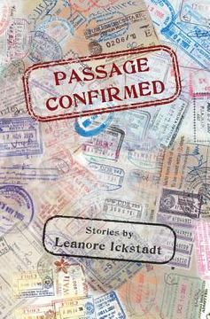 portada Passage Confirmed: Stories by Leanore Ickstadt (in English)