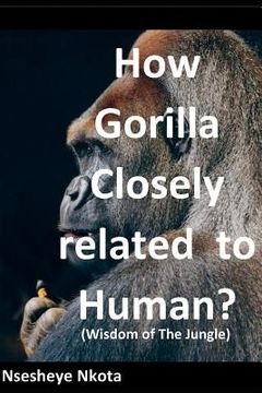 portada How Gorilla Closely related to Human?: Wisdom of the Jungle