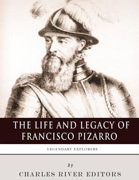 portada Legendary Explorers: The Life and Legacy of Francisco Pizarro (in English)