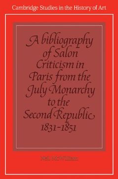 portada A Bibliography of Salon Criticism in Paris From the July Monarchy to the Second Republic, 1831 1851: Volume 2: V. 2 (Cambridge Studies in the History of Art) (in English)
