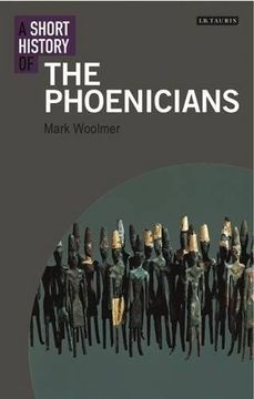portada A Short History of The Phoenicians (I.B. Tauris Short Histories)