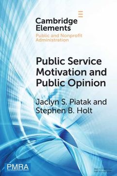 portada Public Service Motivation and Public Opinion: Examining Antecedents and Attitudes (Elements in Public and Nonprofit Administration) (en Inglés)