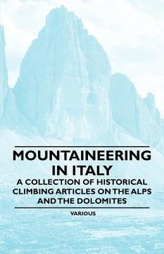 portada mountaineering in italy - a collection of historical climbing articles on the alps and the dolomites (in English)
