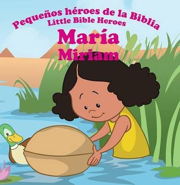portada Maria - Miriam (Little Bible Heroes)