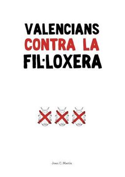 portada Valencians Contra la Fil·Loxera (en Catalá)