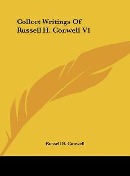 portada collect writings of russell h. conwell v1 (en Inglés)
