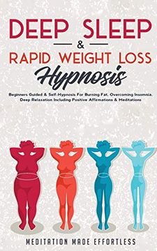 portada Deep Sleep & Rapid Weight Loss Hypnosis: Beginners Guided & Self-Hypnosis for Burning Fat, Overcoming Insomnia, Deep Relaxation Including Positive Affirmations & Meditations (en Inglés)