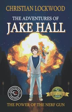 portada The Adventures of Jake Hall: The Power of the Nerf gun (en Inglés)